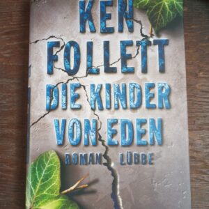 Ken Follett - Die Kinder von Eden